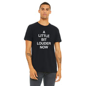 A Little Bit Louder Now! T-Shirt