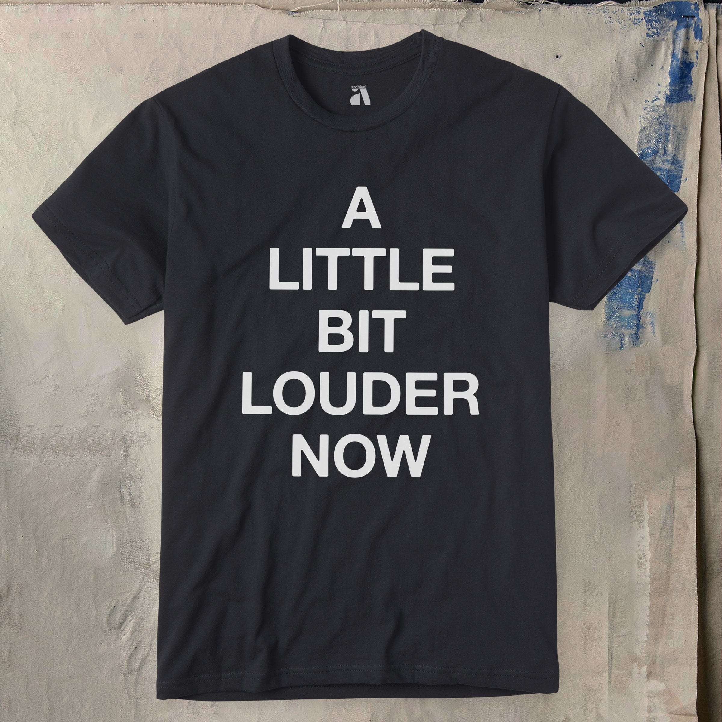 A Little Bit Louder Now! T-Shirt