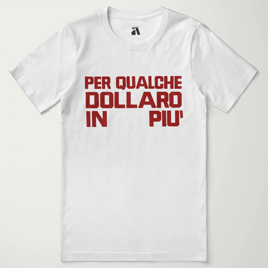 For a Few Dollars More: Italiano Classic Tee